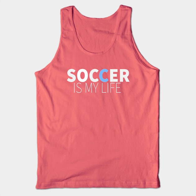 Soccer is My Life Tank Top by LisaLiza